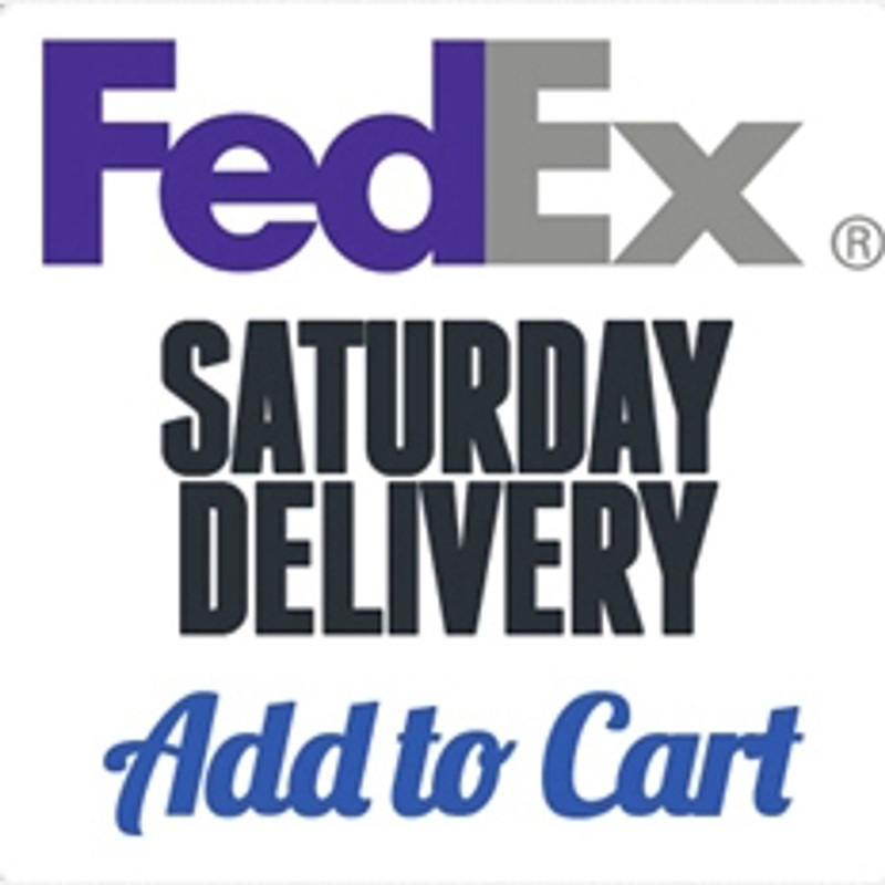 SATURDAY DELIVERY!!!!!!  FEDEX Priority Overnight Required!